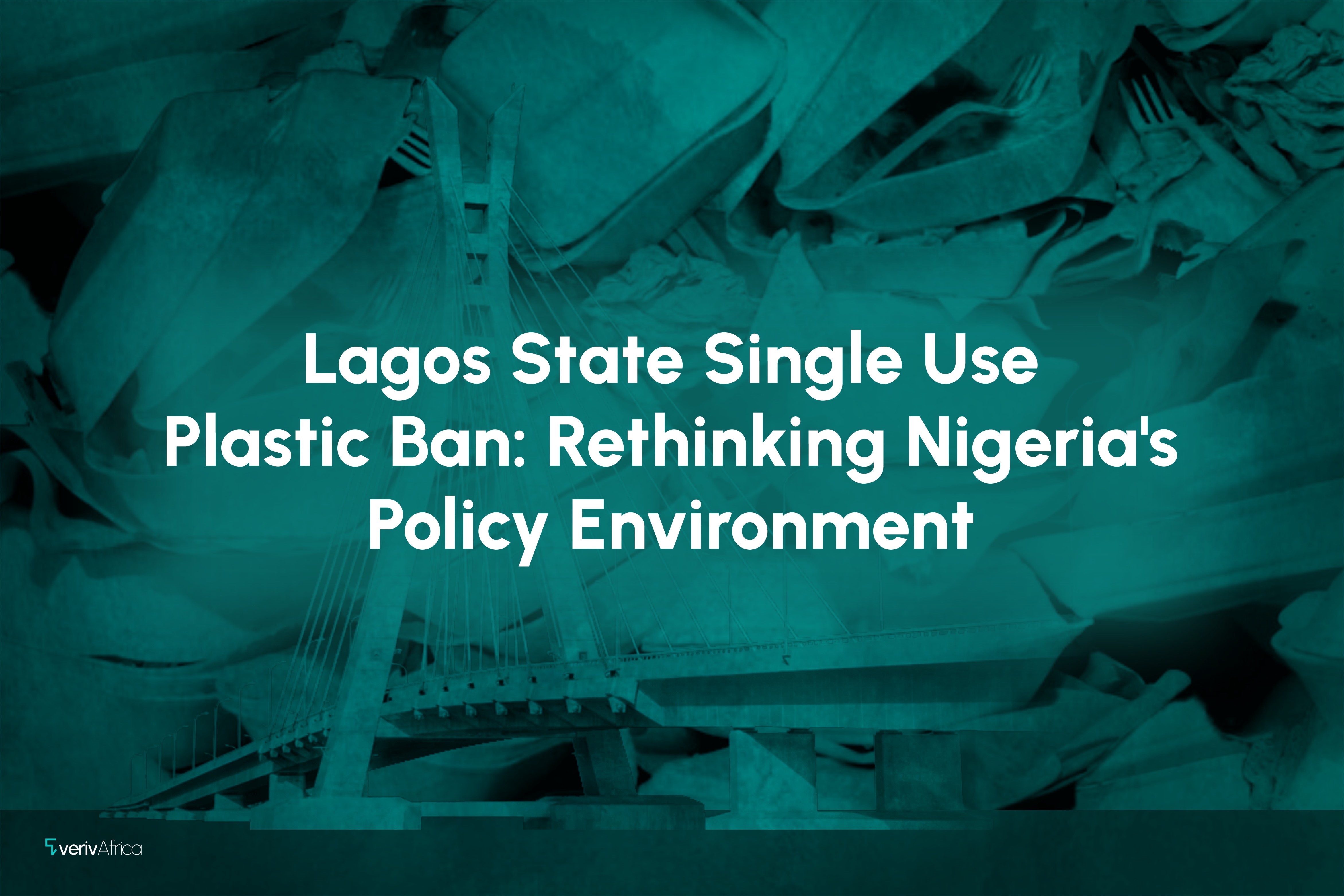 Lagos State Single Use Plastic Ban: Rethinking Nigeria's Policy Environment