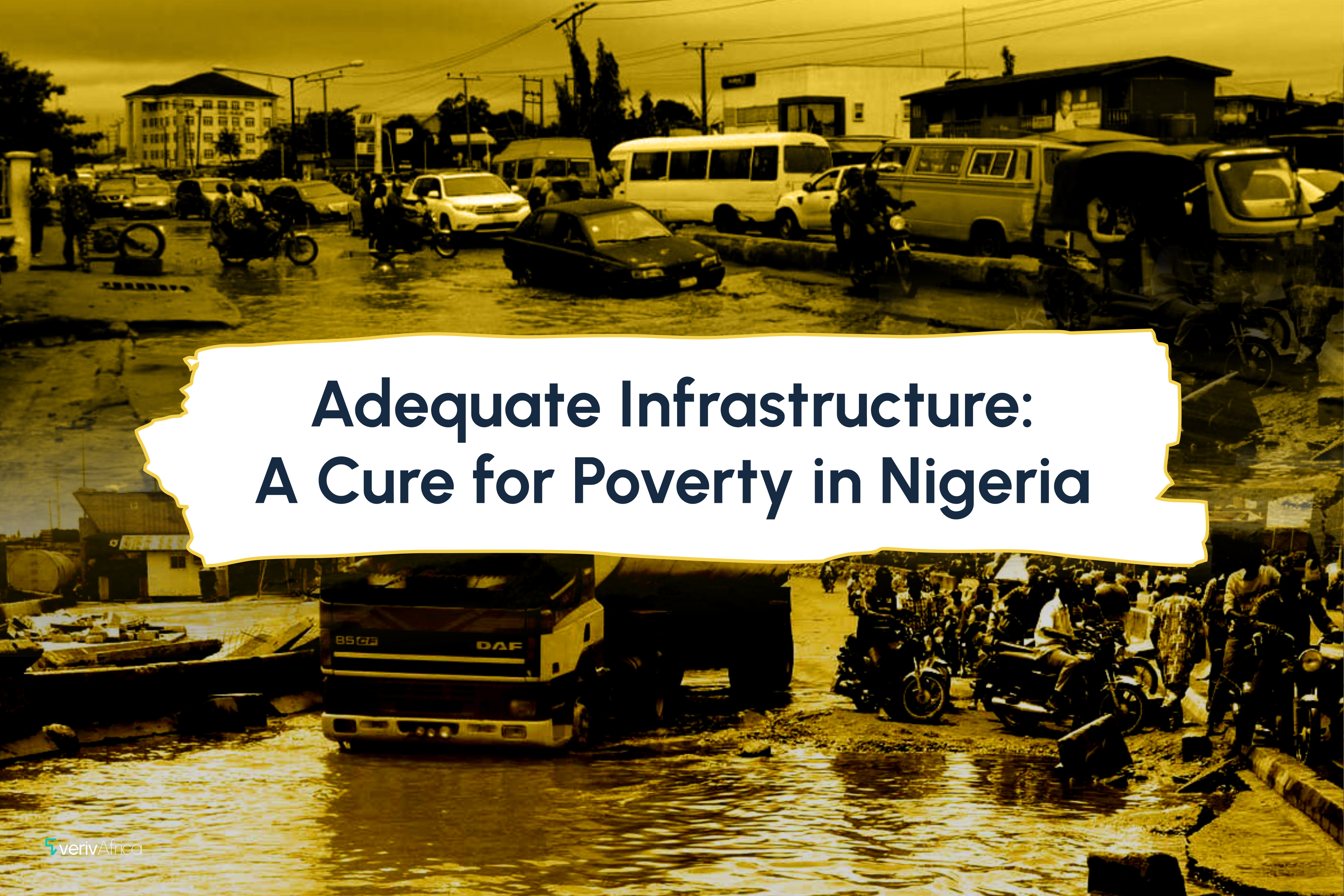 Adequate Infrastructure: A Cure for Poverty in Nigeria