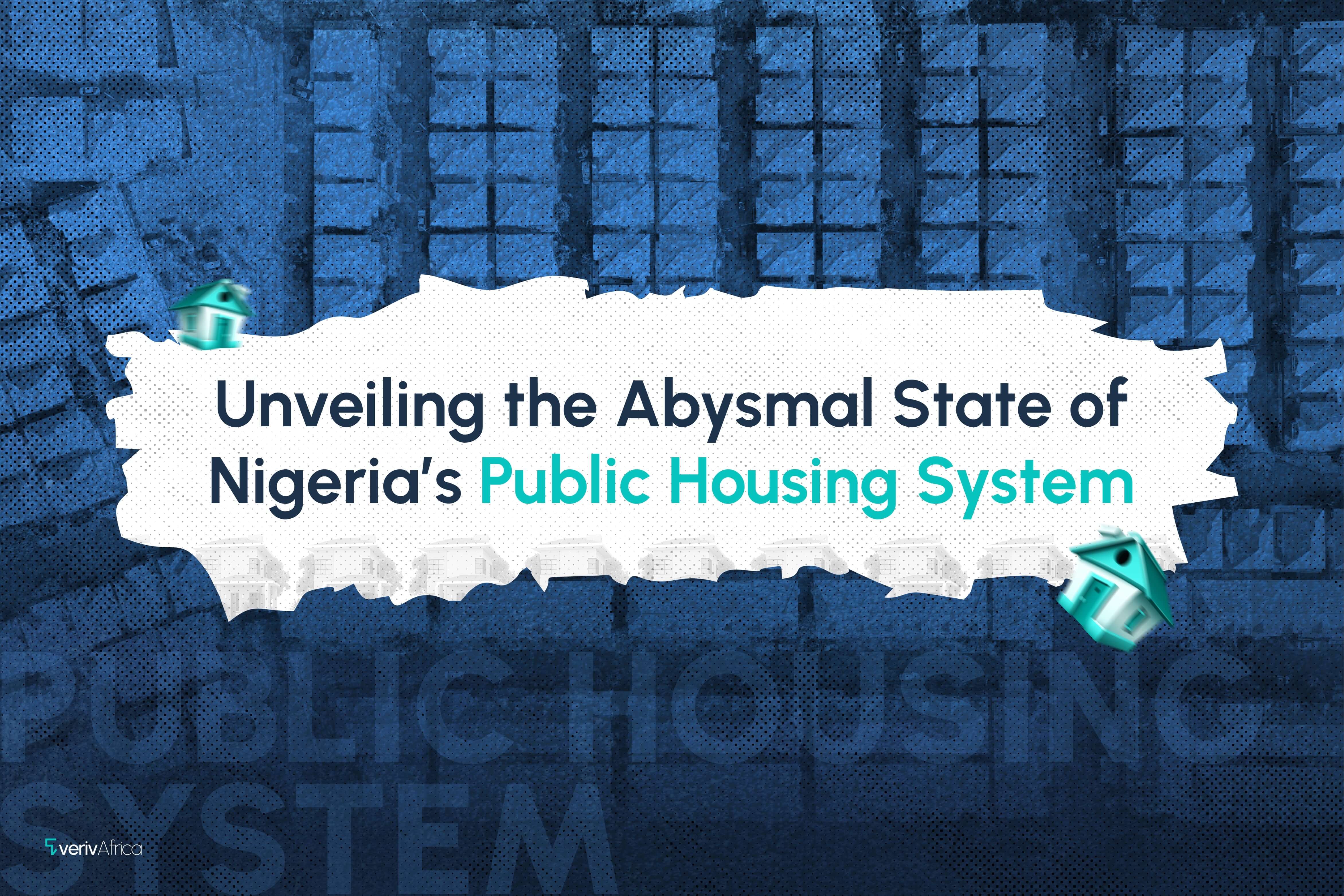 Unveiling the Abysmal State of Nigeria’s Public Housing System