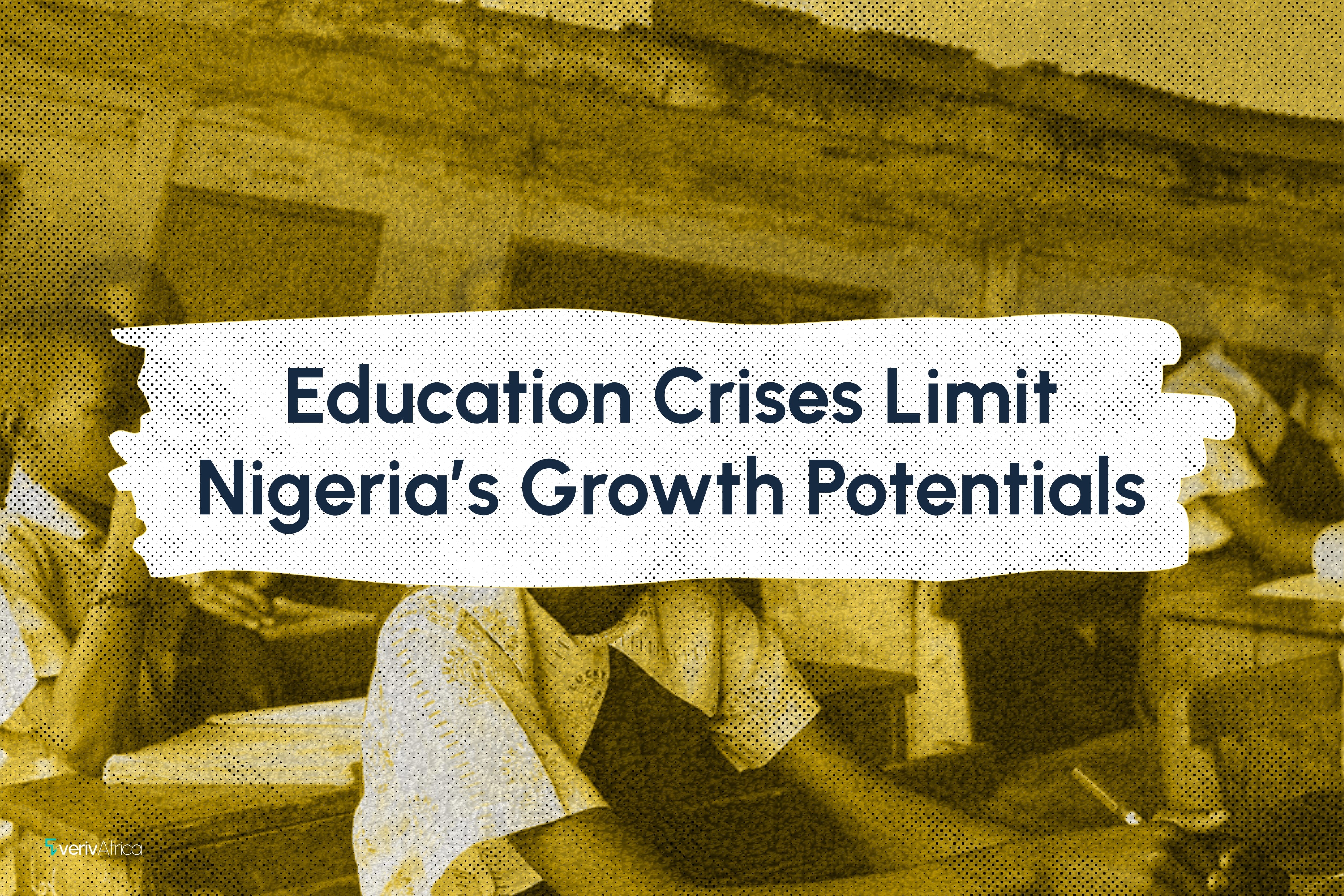 Education Crises Limit Nigeria’s Growth Potentials