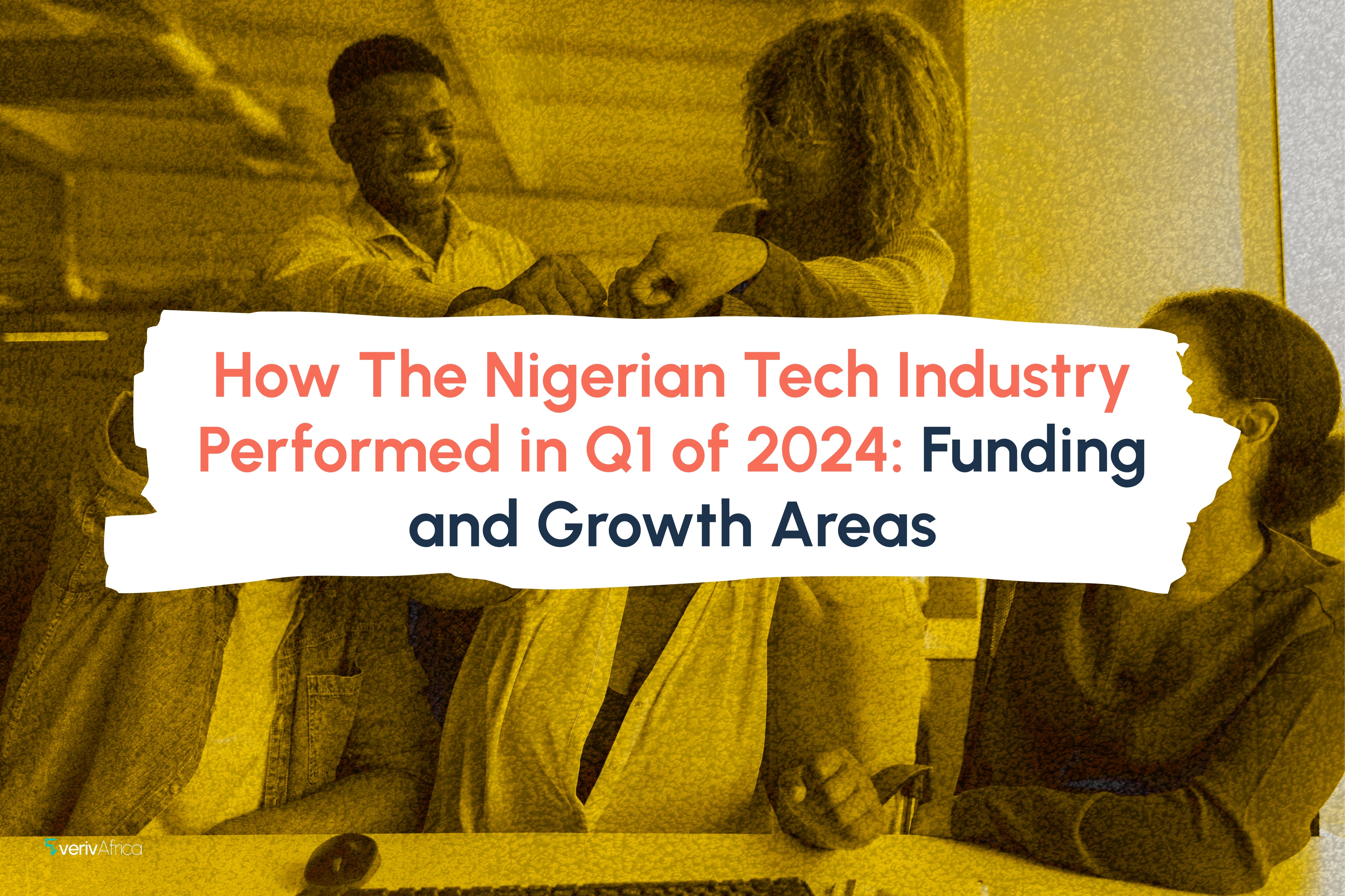 How The Nigerian Tech Industry Performed in Q1 of 2024: Funding and Growth Areas