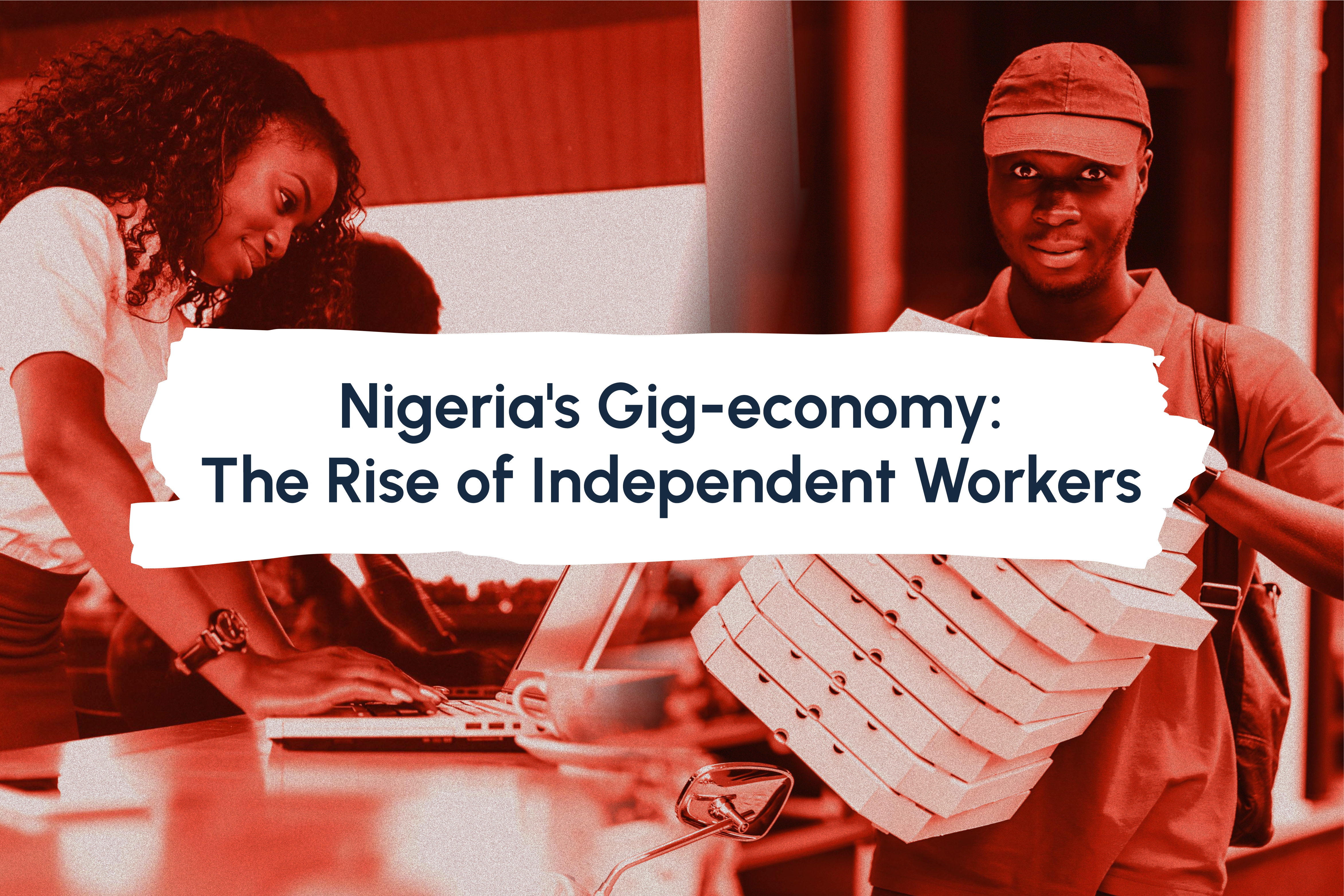 Nigeria's Gig-economy: The Rise of Independent Workers