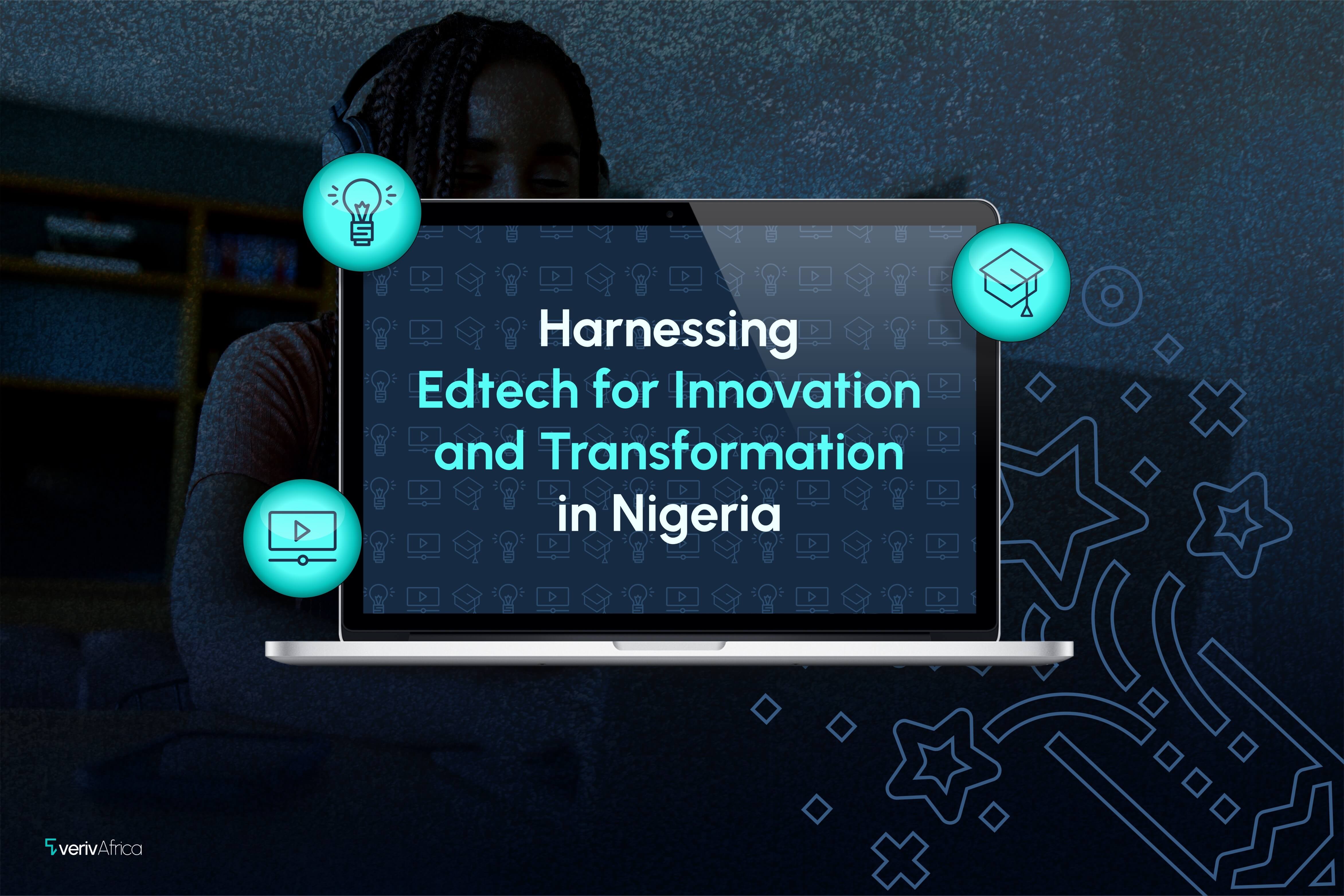 Harnessing Edtech for Innovation and Transformation in Nigeria