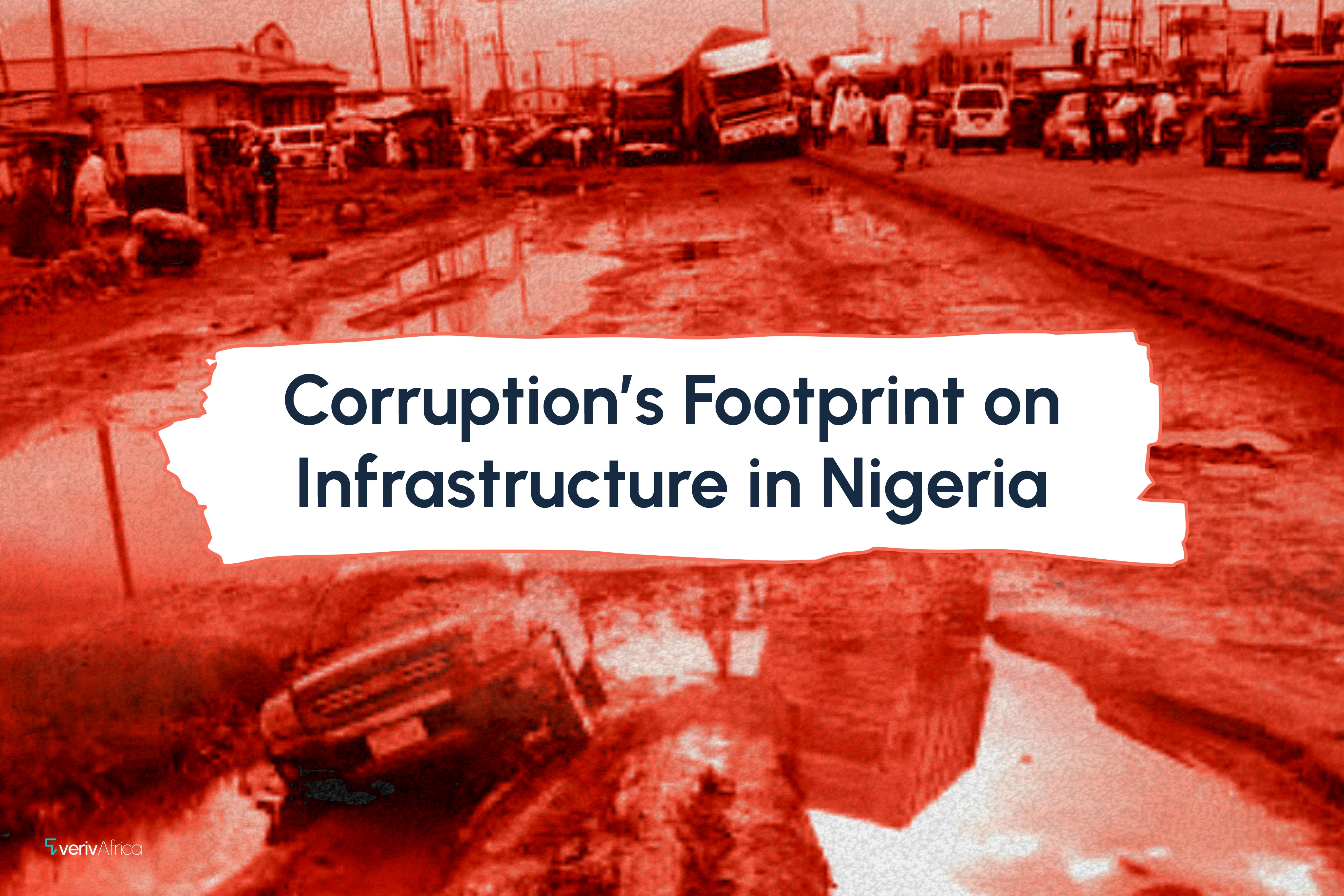 Corruption’s Footprint on Infrastructure in Nigeria