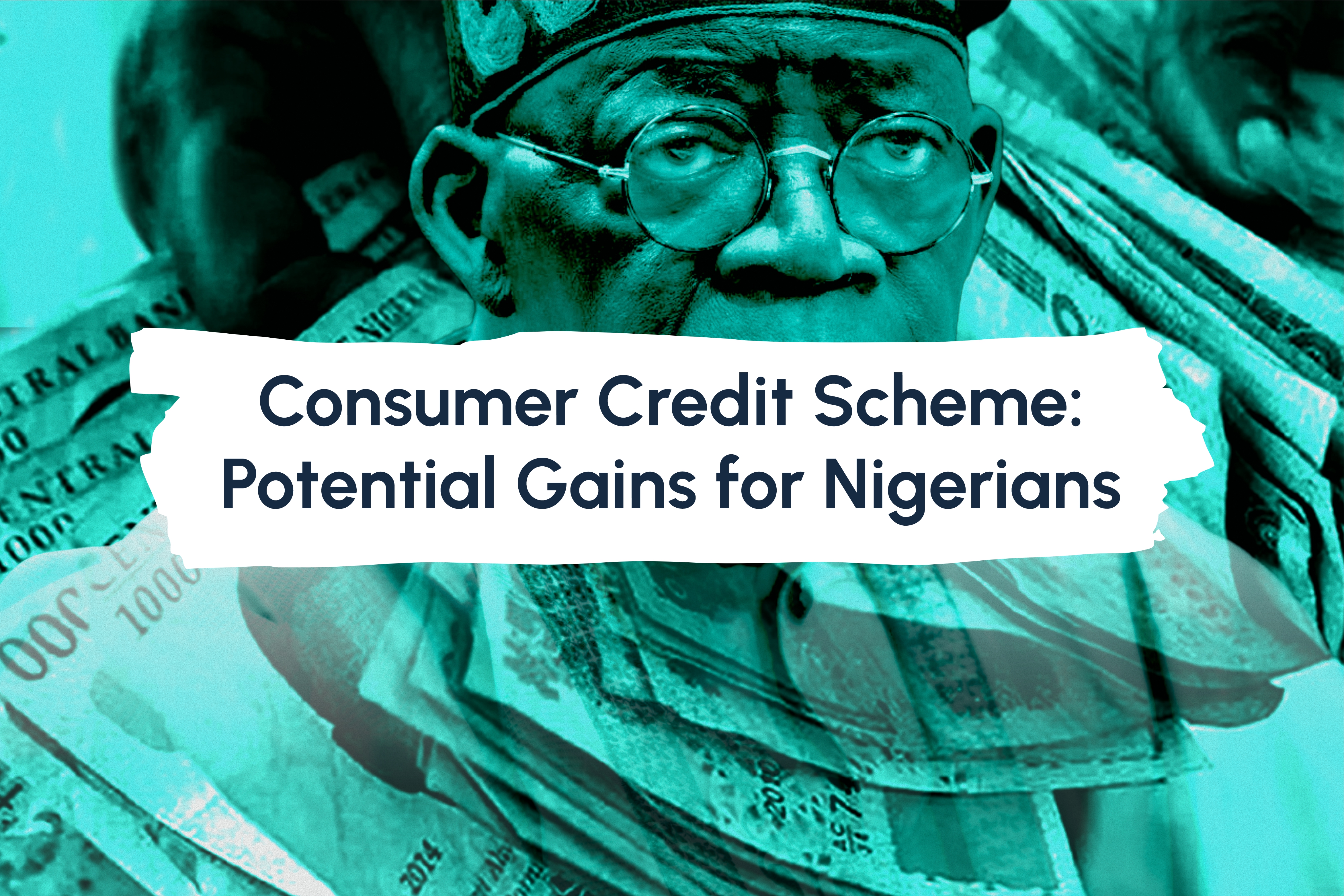 Consumer Credit Scheme: Potential Gains for Nigerians