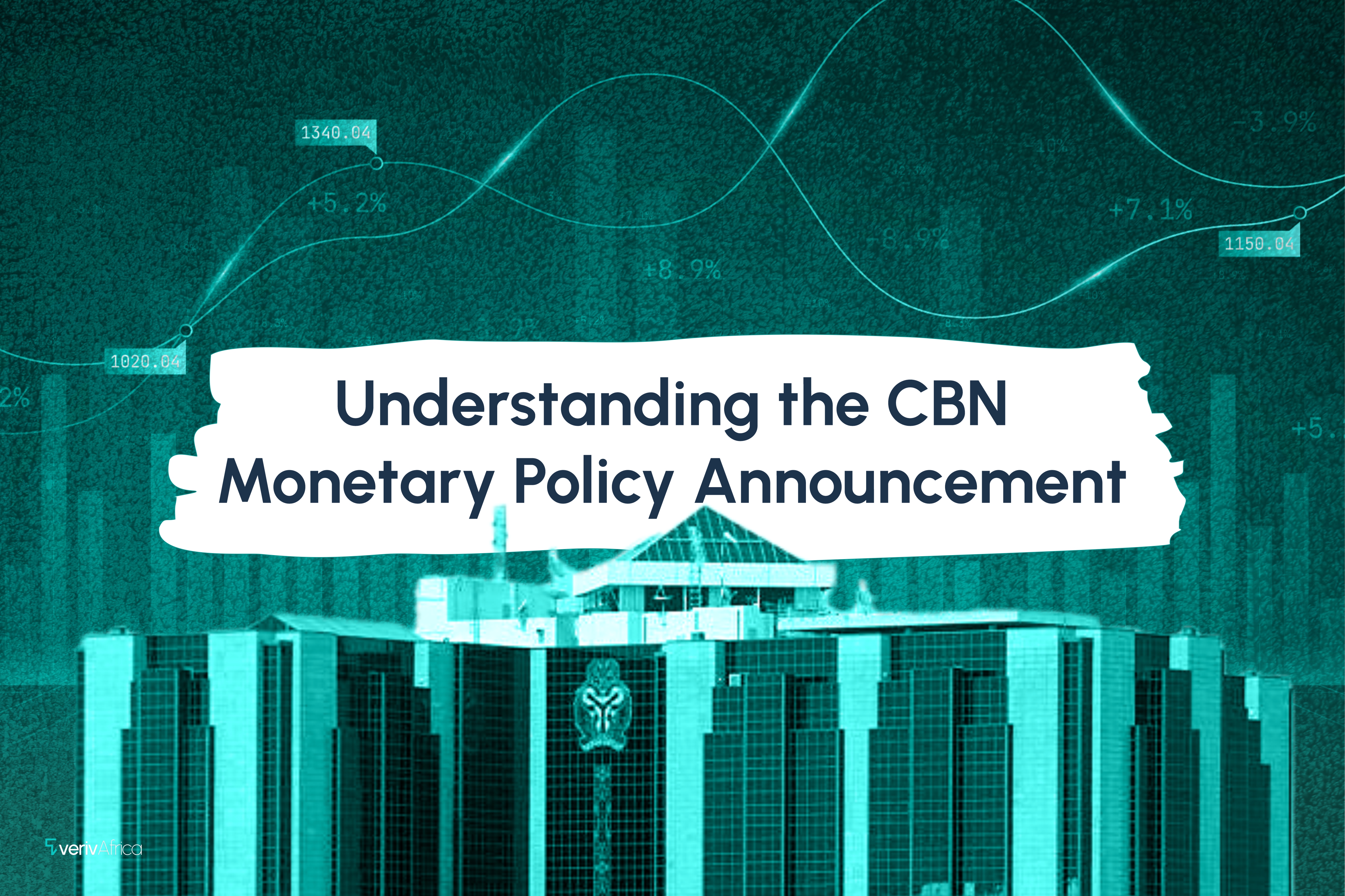 UNDERSTANDING THE CBN MONETARY POLICY ANNOUNCEMENT