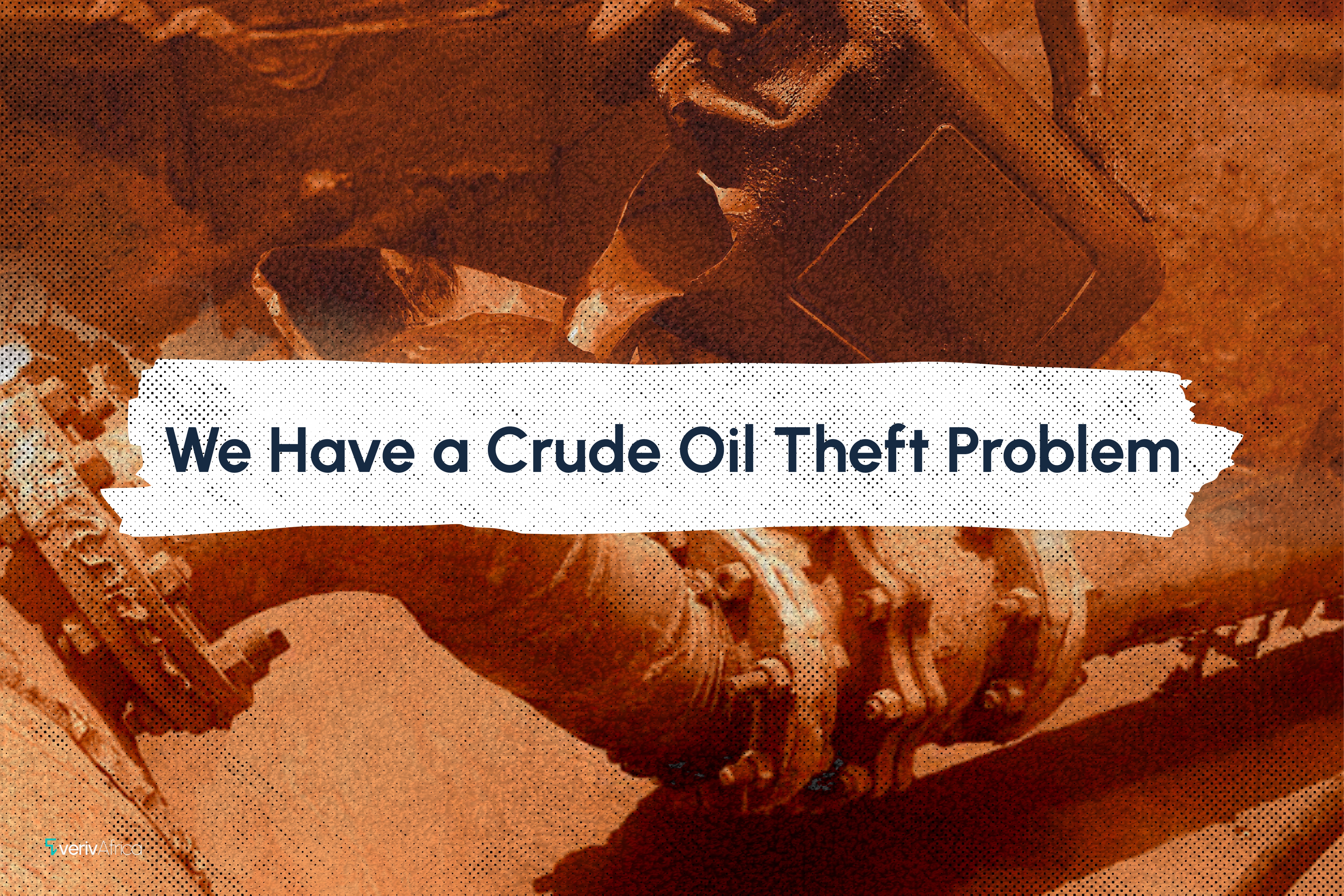 We Have a Crude Oil Theft Problem