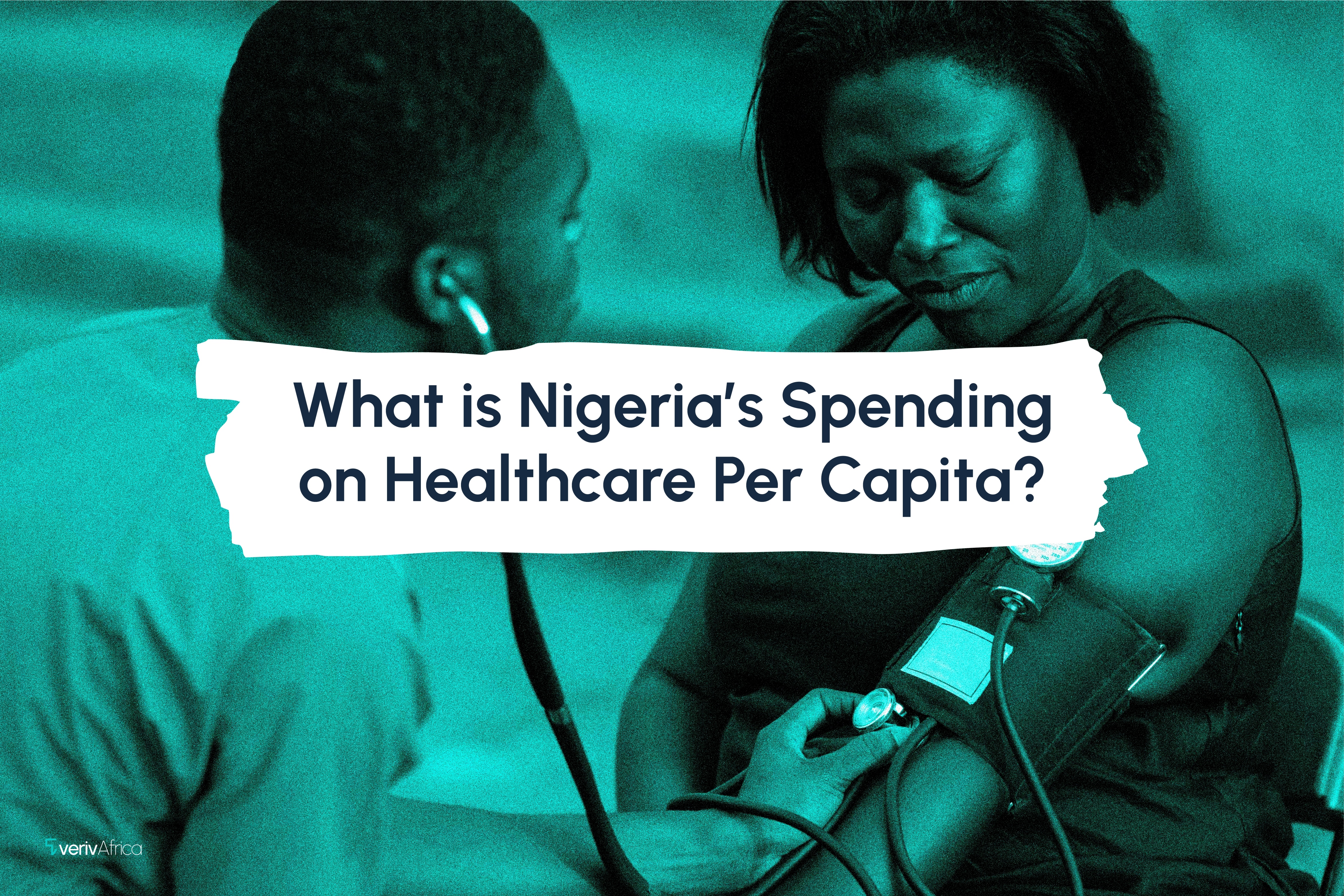 What Is Nigeria’s Spending On Healthcare Per Capita?