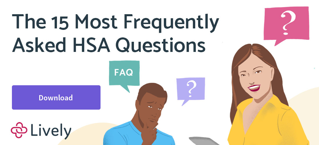 From Employees Top 10 HSA FAQs Lively