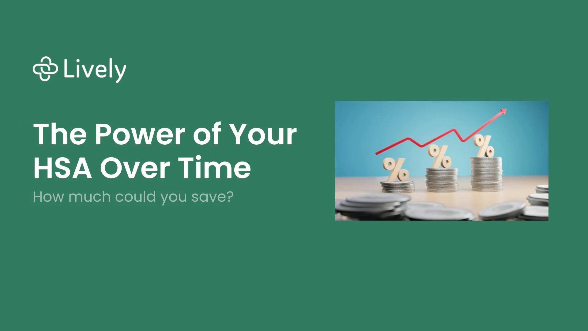How Much Can You Save Over Time With Your HSA?