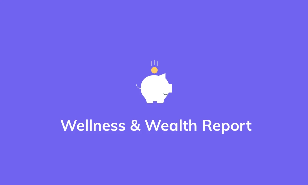 Wellness & Wealth Report - Individuals