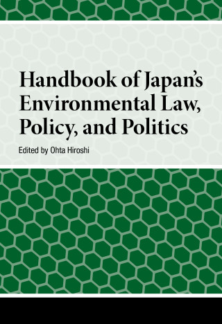 Handbook of Japan’s Environmental Law, Policy and Politics