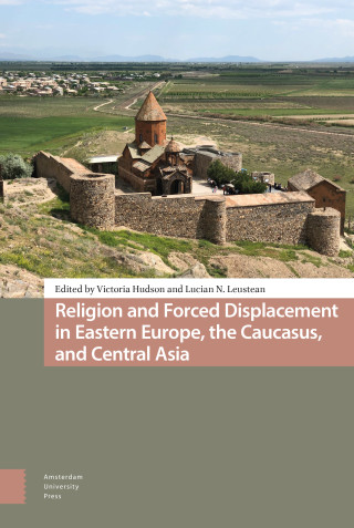 Religion and Forced Displacement in Eastern Europe, the Caucasus, and Central Asia