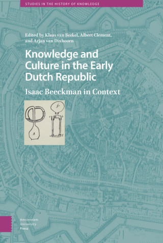 Knowledge and Culture in the Early Dutch Republic