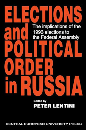 Elections and Political Order in Russia