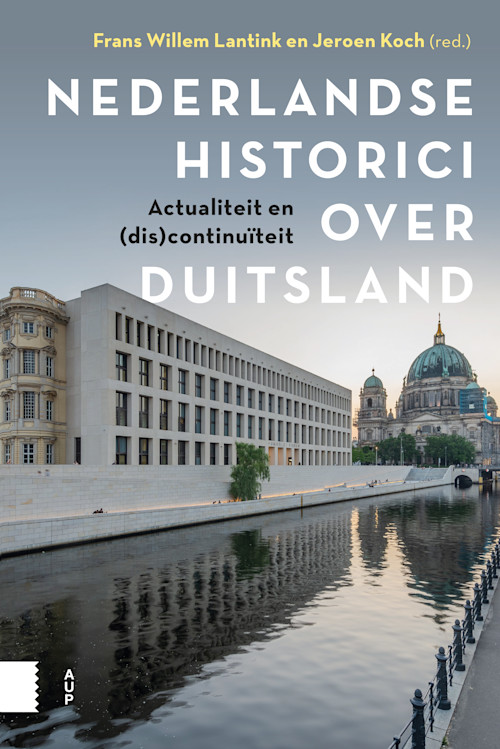 Nederlandse Historici Over Duitsland Amsterdam University Press nederlandse-historici-over-duitsland-amsterdam-university-press