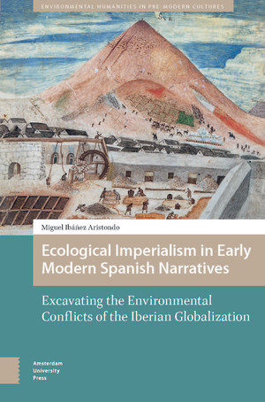 Ecological Imperialism in Early Modern Spanish Narratives