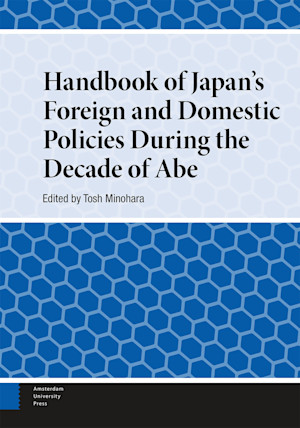 Handbook of Japan's Foreign and Domestic Policies During the Decade of Abe