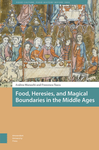 Food, Heresies, and Magical Boundaries in the Middle Ages