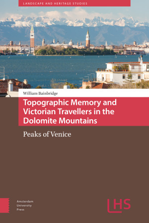 Topographic Memory and Victorian Travellers in the Dolomite Mountains