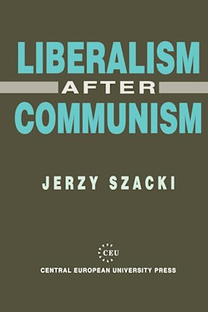 Liberalism After Communism