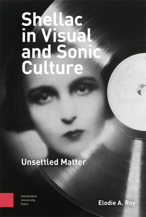Shellac in Visual and Sonic Culture