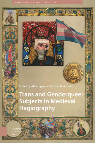 Trans and Genderqueer Subjects in Medieval Hagiography