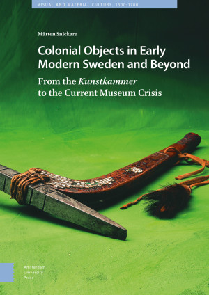 Colonial Objects in Early Modern Sweden and Beyond
