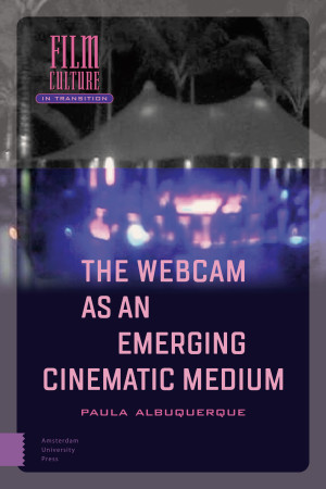 The Webcam as an Emerging Cinematic Medium