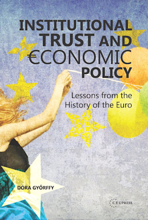 Institutional trust and economic policy Lessons from the history of the Euro 