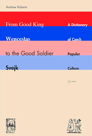 From Good King Wenceslas to the Good Soldier Švejk