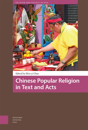 Chinese Popular Religion in Text and Acts