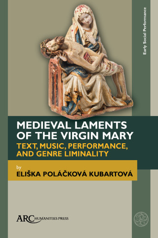 Medieval Laments of the Virgin Mary