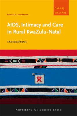 AIDS, Intimacy and Care in Rural KwaZulu-Natal