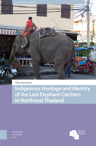 Indigenous Heritage and Identity of the Last Elephant Catchers in Northeast Thailand