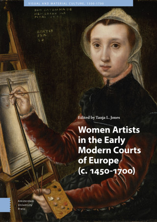 Women Artists in the Early Modern Courts of Europe