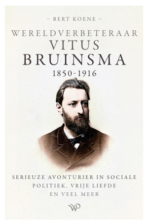 Wereldverbeteraar Vitus Bruinsma, 1850-1916