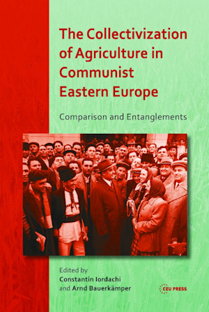 The Collectivization of Agriculture in Communist Eastern Europe