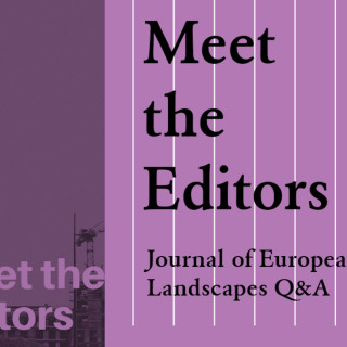 Meet the Editors: Journal of European Landscapes Q&A