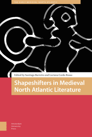 Shapeshifters in Medieval North Atlantic Literature