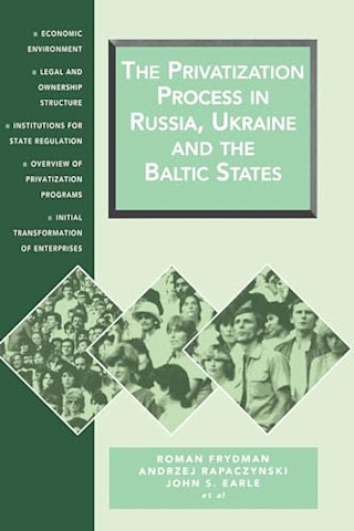 The Privatization Process in Russia, the Ukraine, and the Baltic States