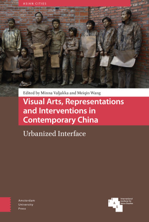 Visual Arts, Representations and Interventions in Contemporary China