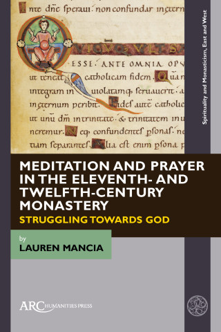 Meditation and Prayer in the Eleventh- and Twelfth-Century Monastery