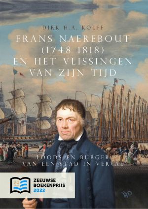 Frans Naerebout (1748-1818) en het Vlissingen van zijn tijd