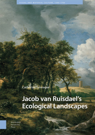 Jacob van Ruisdael’s Ecological Landscapes