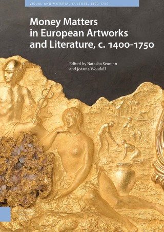 Money Matters in European Artworks and Literature, c. 1400-1750