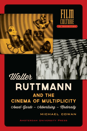 Walter Ruttmann and the Cinema of  Multiplicity