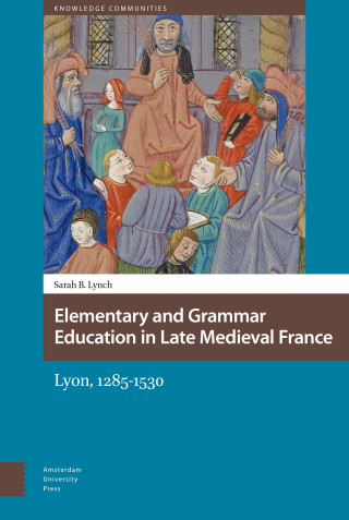 Elementary and Grammar Education in Late Medieval France