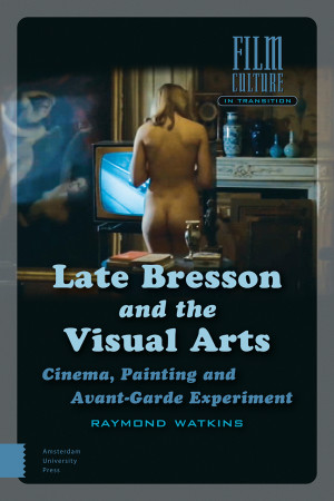 Late Bresson and the Visual Arts