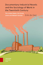 Documentary Industrial Novels and the Sociology of Work in the Twentieth Century